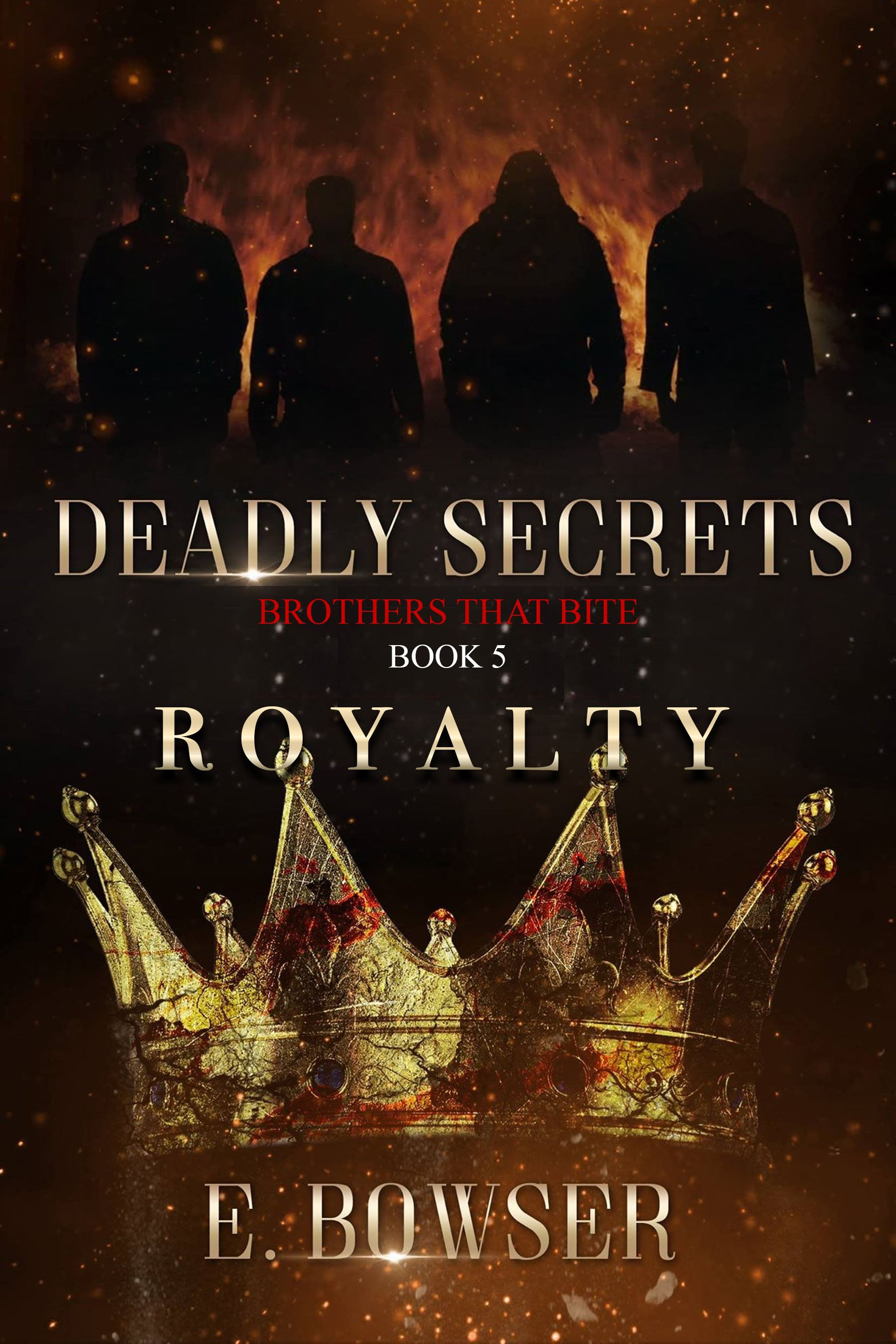 Deadly Secrets Royalty Brothers that Bite Book 5