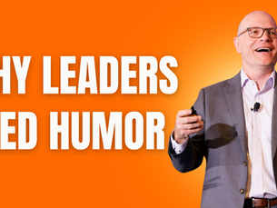 Humor: The Leadership Skill Nobody Talks About... Making Laughter Work at Work