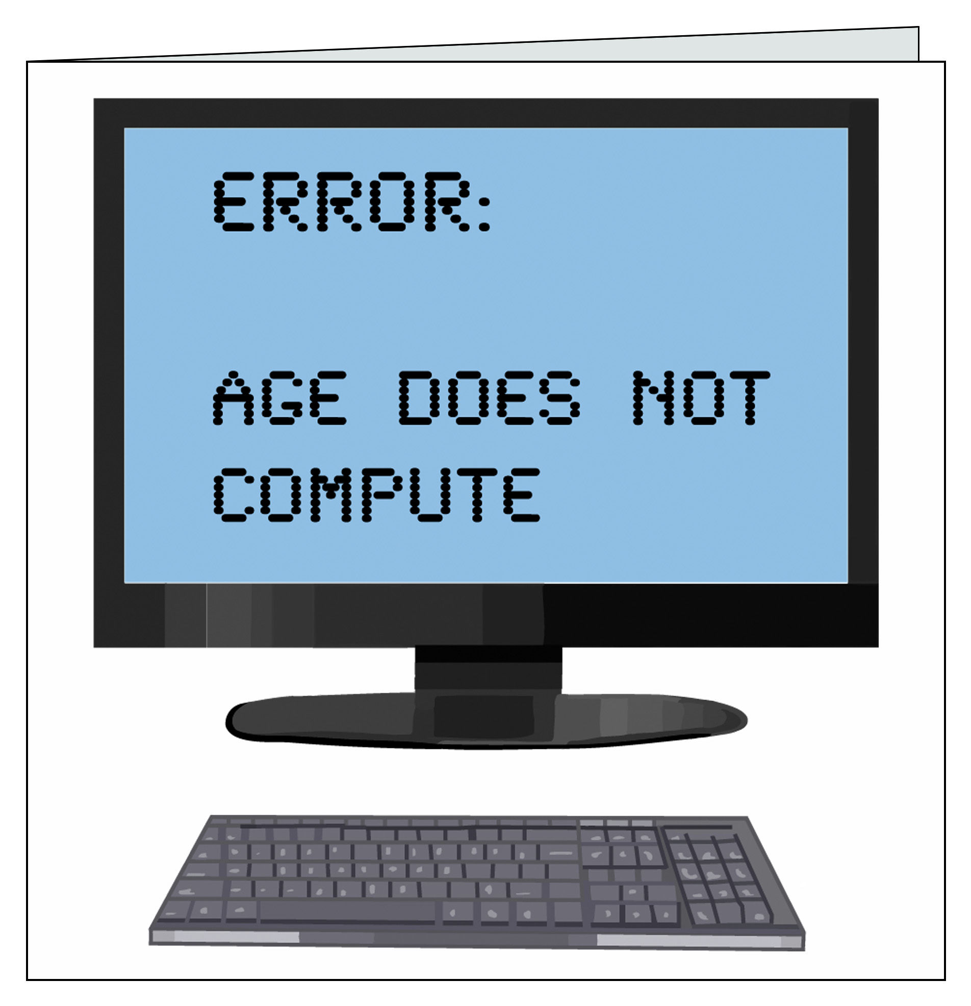 Age Does Not Compute Birthday Card