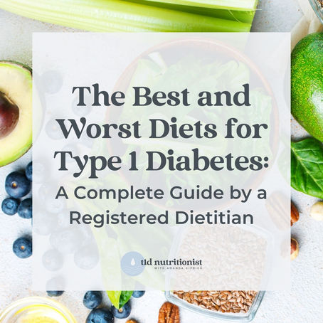 The Best and Worst Diets for Type 1 Diabetes: A Complete Guide by a Registered Dietitian
