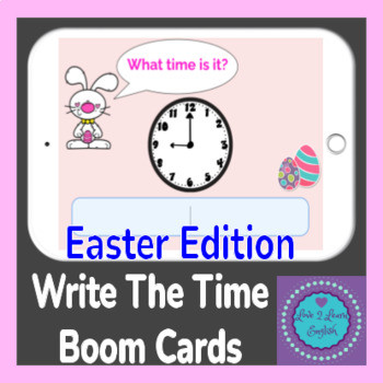 Easter Math Center - Write The Time No-Prep Boom Cards, Telling Time ...
