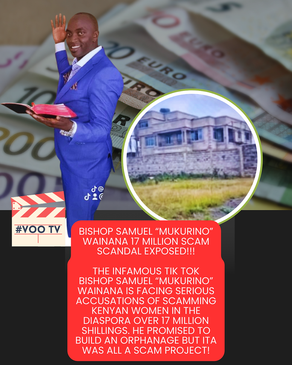 Kenyan "Bishop" Samuel "Mukurino" Wainana Allegedly Involved in Multi-Million Shilling Fraud Scheme
