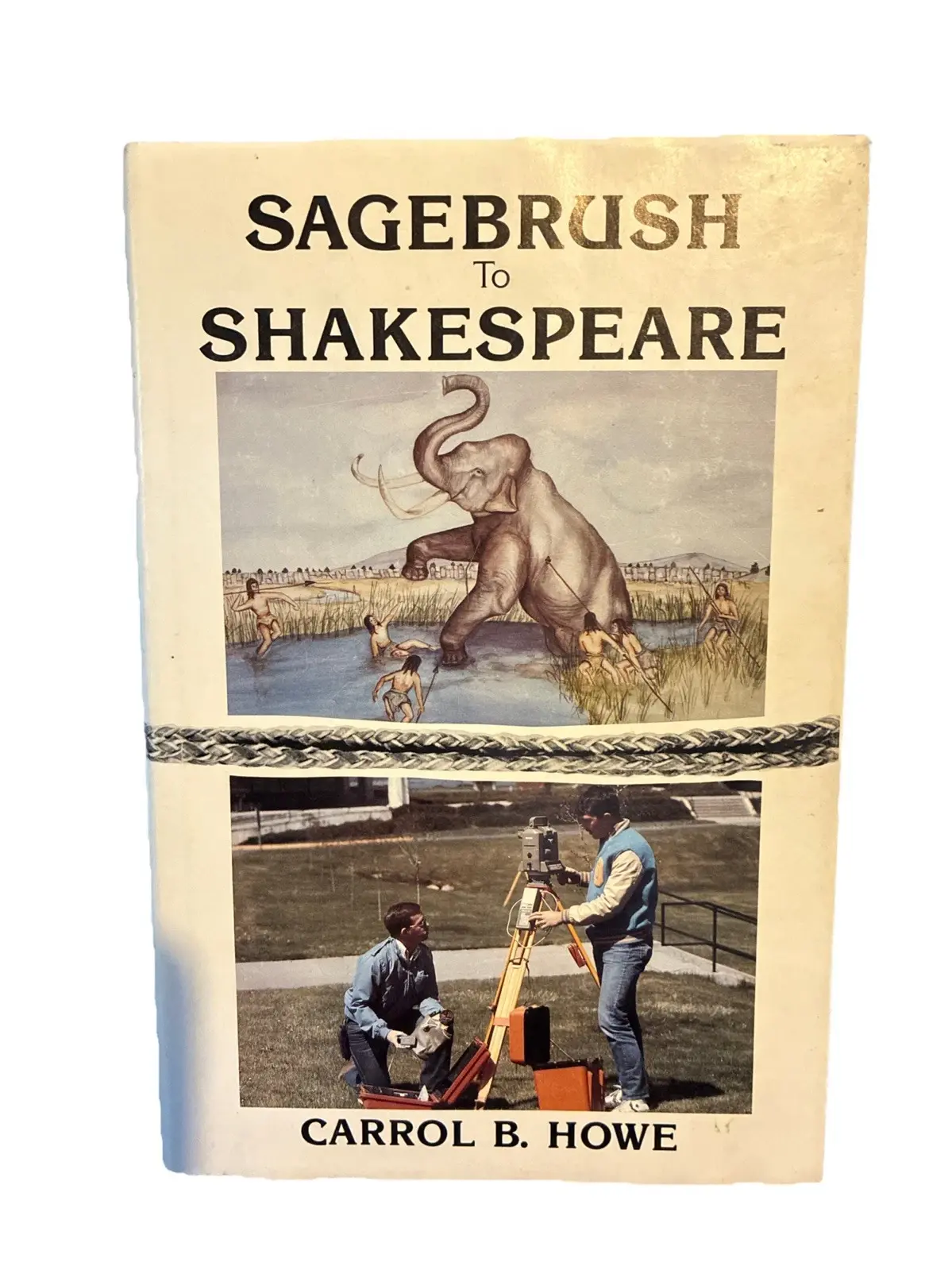 Sagebrush To Shakespeare Autographed Author Special Edition 1984 Carrol Howe