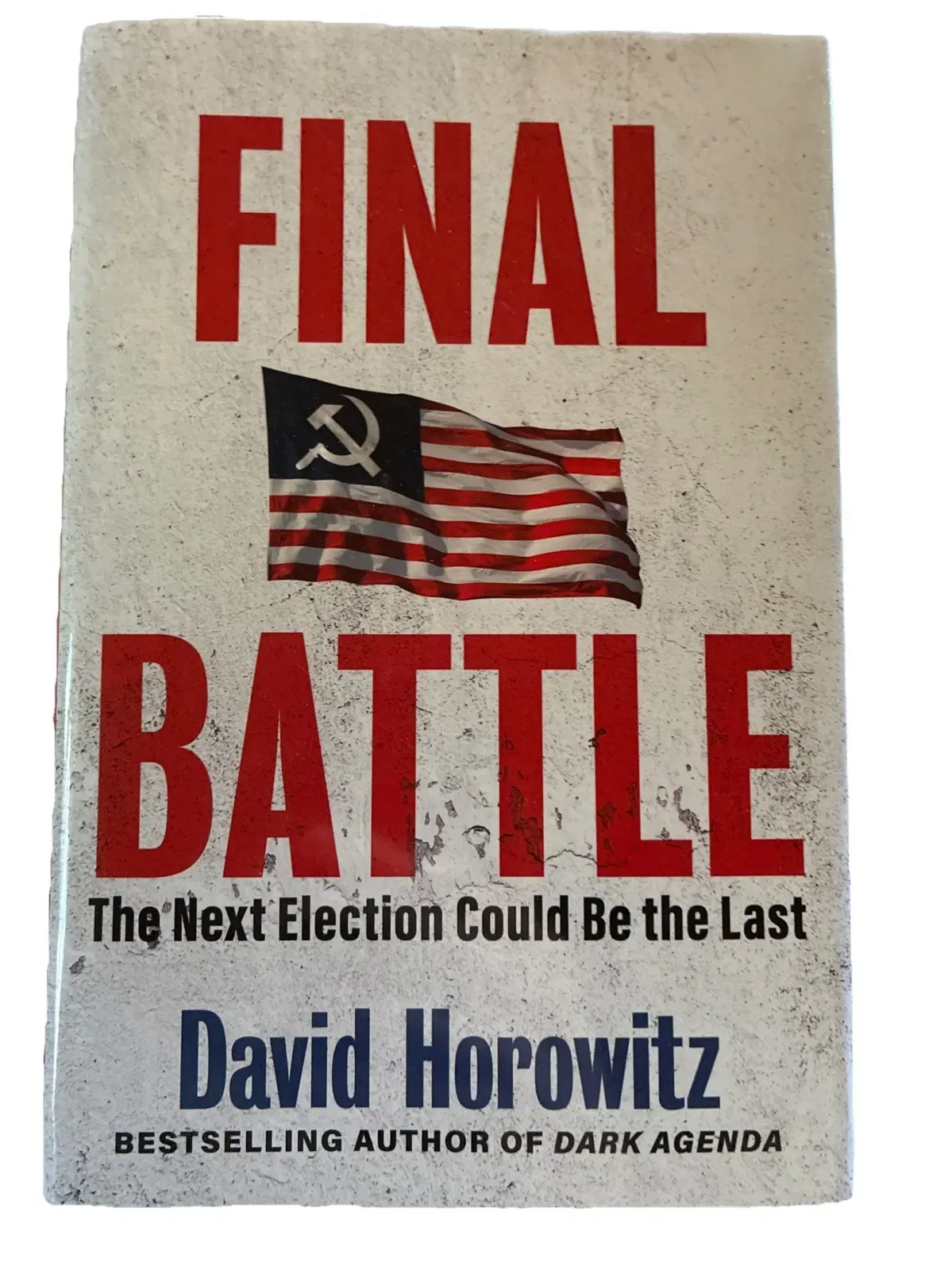 Final Battle : The Next Election Could Be the Last by David Horowitz (2023,...