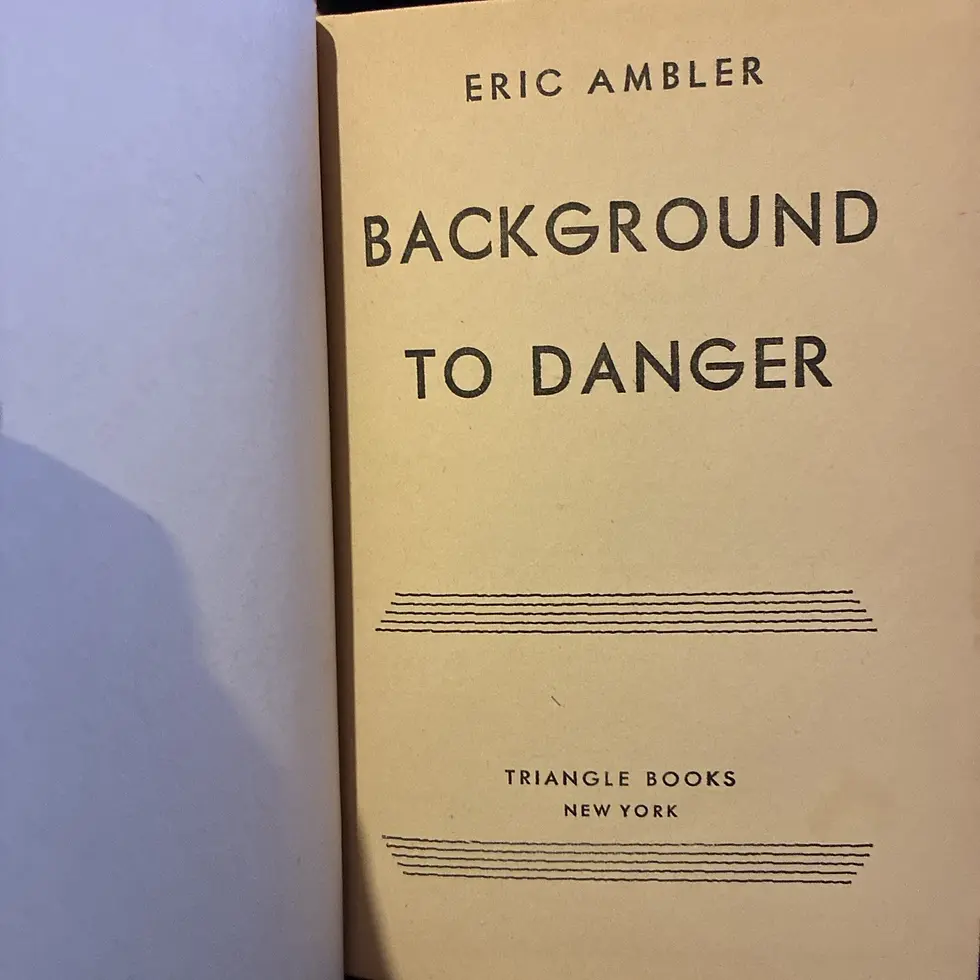 Thumbnail: BACKGROUND TO DANGER Eric Ambler 1943 1st US Ed/3rd Printing