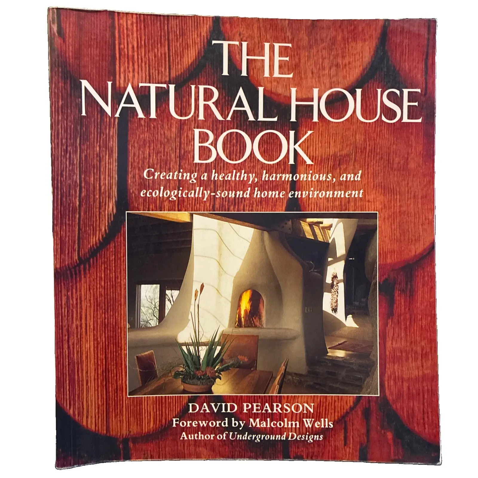 Natural House Book : Creating a Healthy, Harmonious and Ecologically Sound Home