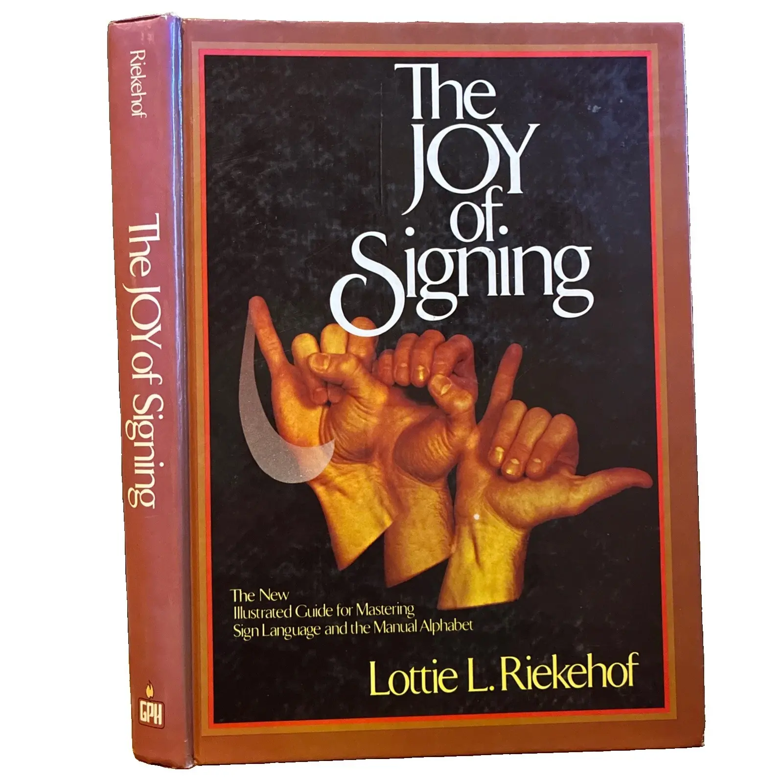The Joy of Signing (Second Edition) - Hardcover By Riekehof, Lottie