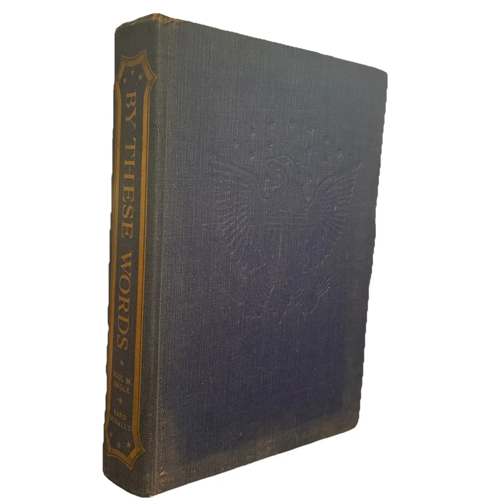 By These Words, Great Documents of American Liberty By Paul M. Angle - Hardcover