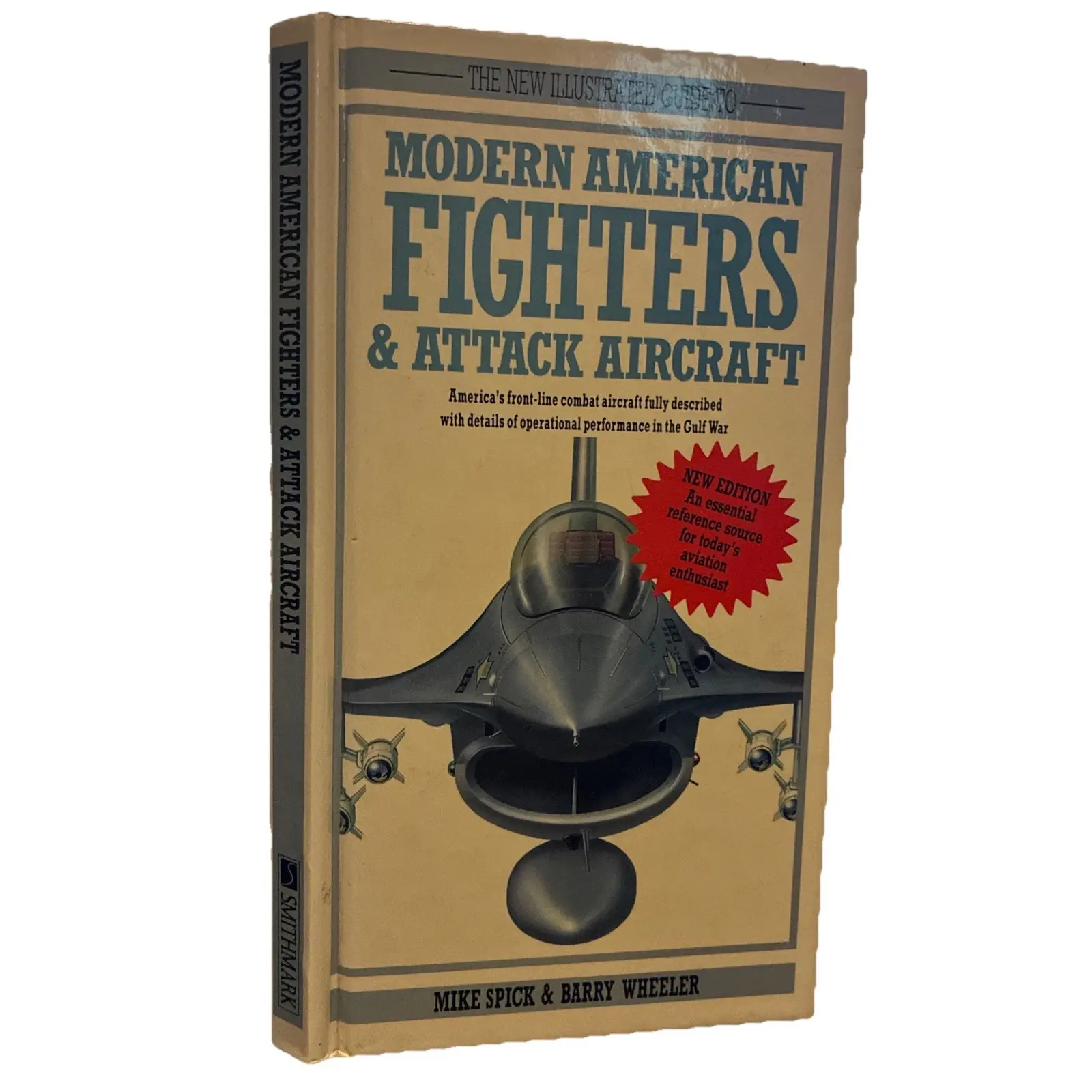 Modern American Fighters and Attack Aircraft by Mike Spick and Barry C. Wheeler