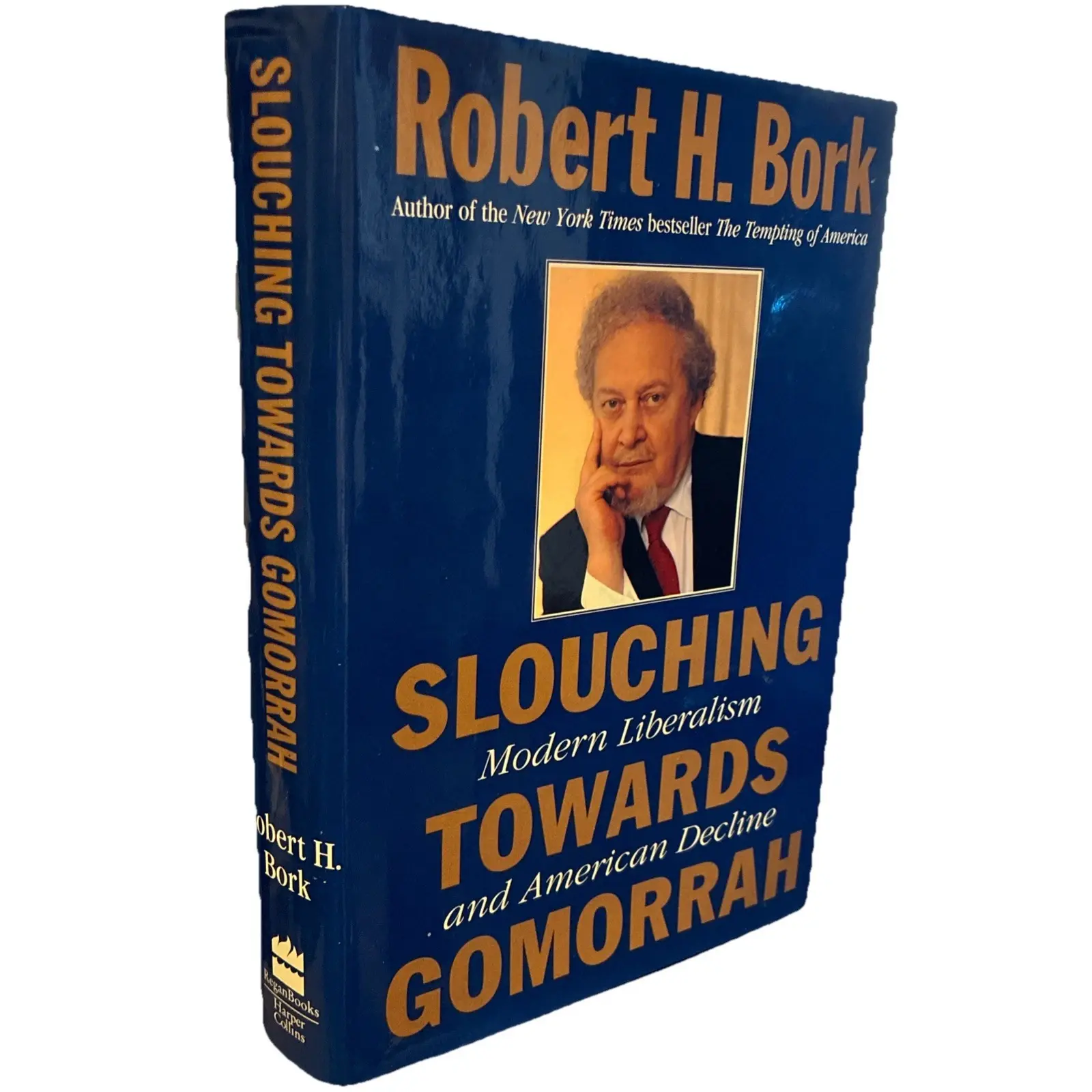 Slouching Towards Gomorrah : Modern Liberalism and American Decline by Robert H.