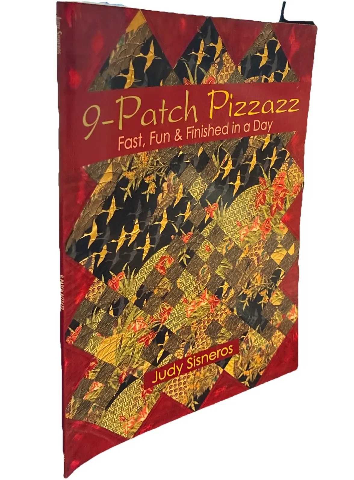 Signed 9-Patch Pizzazz : Fast, Fun and Finished in a Day by Judy Sisneros (2006