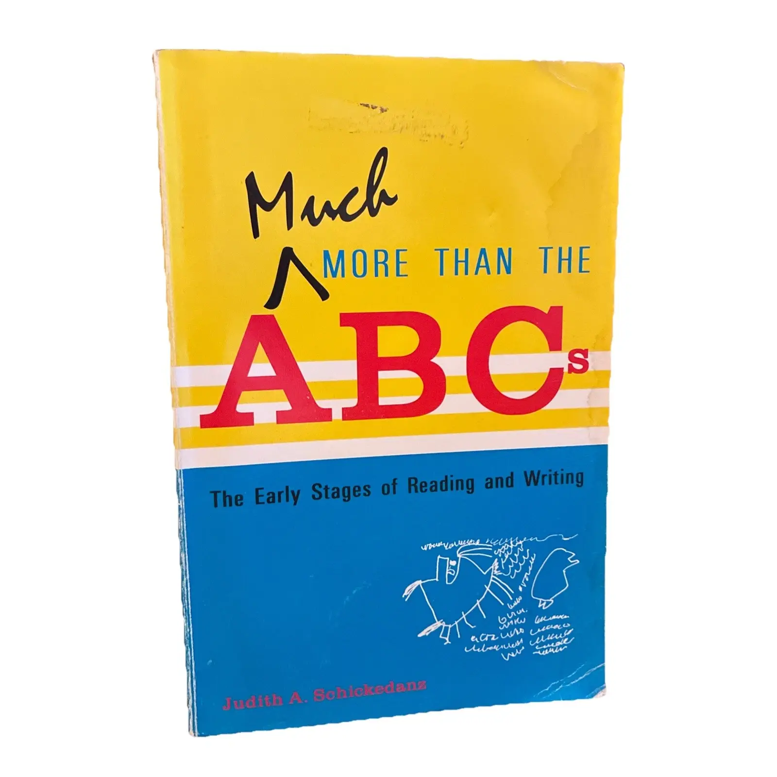Much More Than the ABCs : The Early Stages of Reading and Writing by Judith...