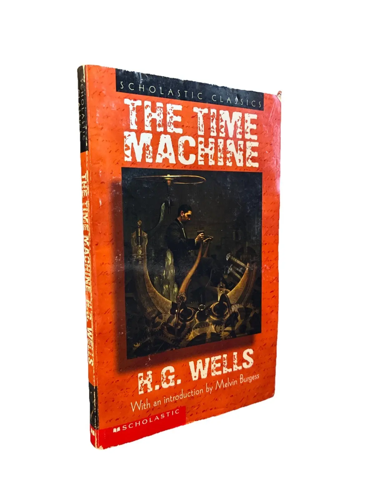Scholastic Classics: the Time Machine by Melvin Burgess and H. G. Wells...