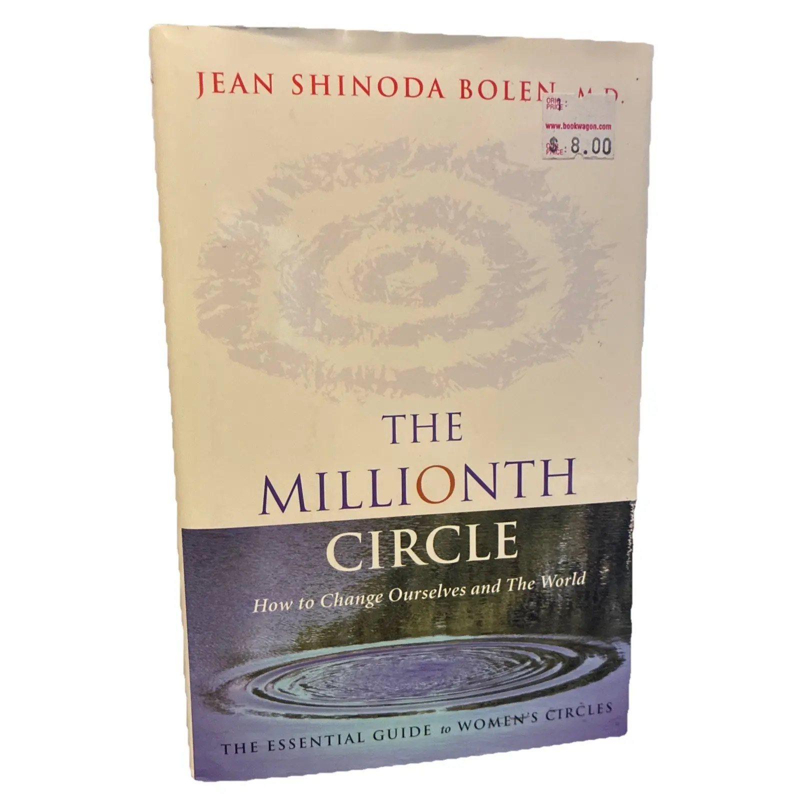 Millionth Circle : How to Change Ourselves and the World: the Essential Guide to