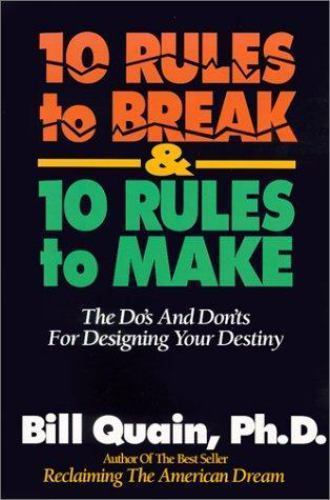 10 Rules to Break and 10 Rules to Make Vol. 1 : The Do's and Don'ts for...