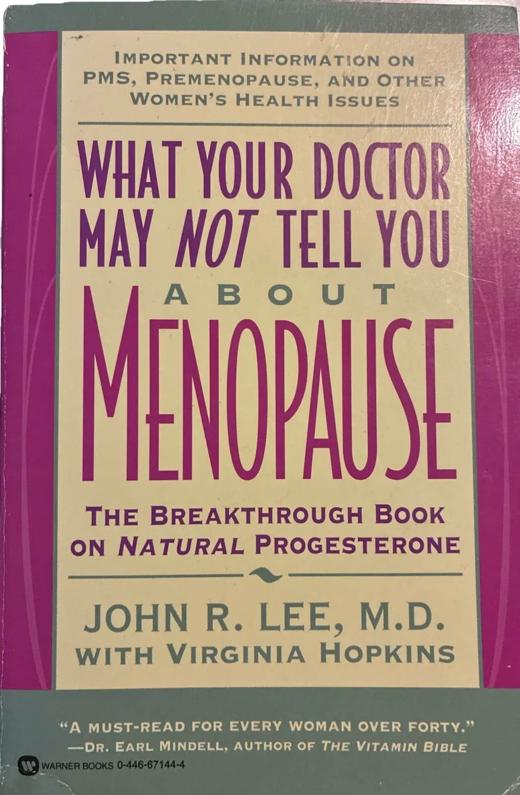 Menopause : The Breakthrough Book on Natural Progesterone by John R. Lee and...