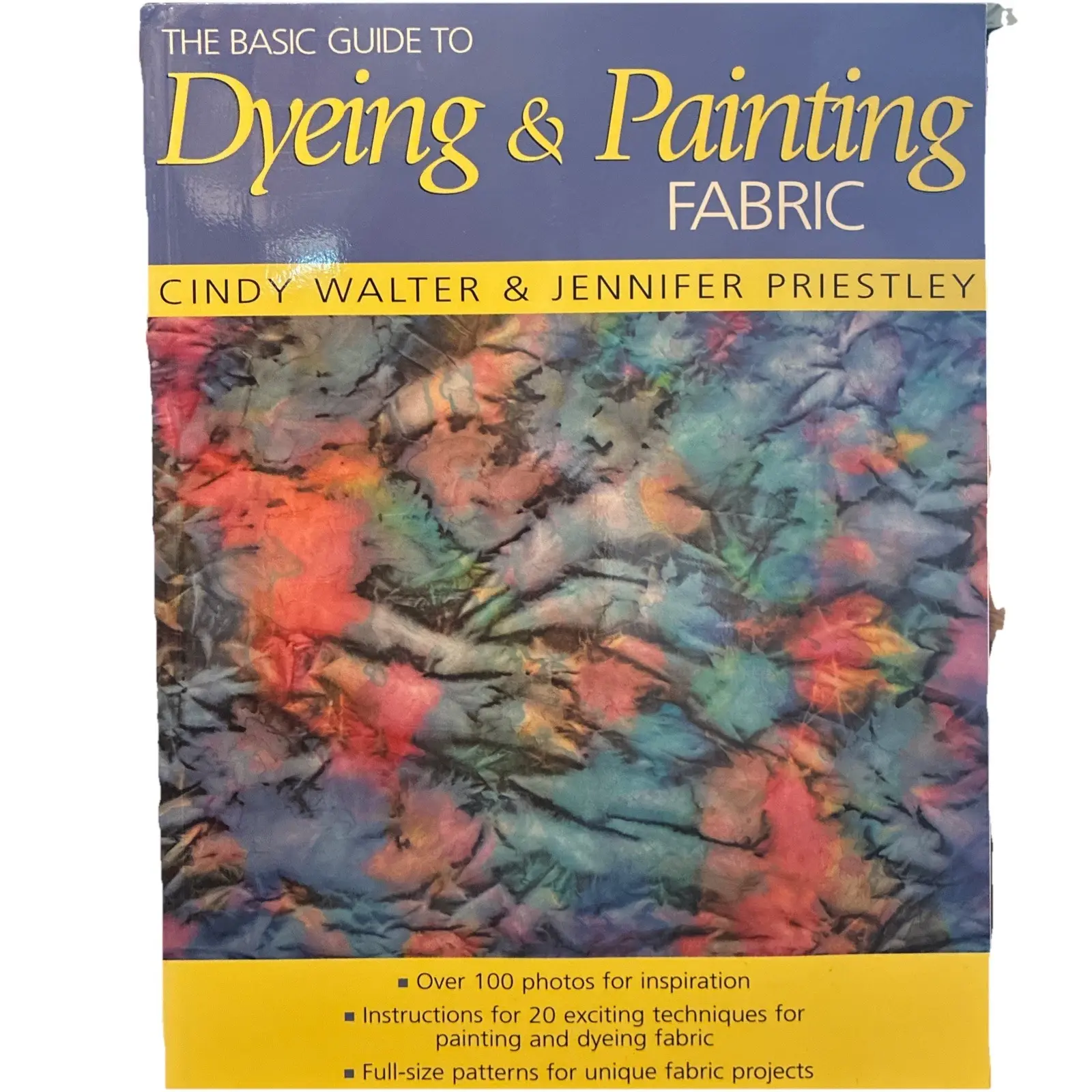 Basic Guide to Dyeing and Painting Fabric by Cindy Walter and Jennifer Priestley
