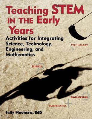 Teaching STEM in the Early Years : Activities for Integrating Science,...
