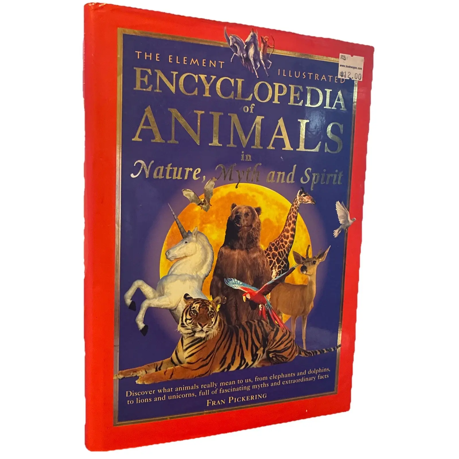Element Illustrated Encyclopedia of Animals in Nature, Myth and Spirit by...