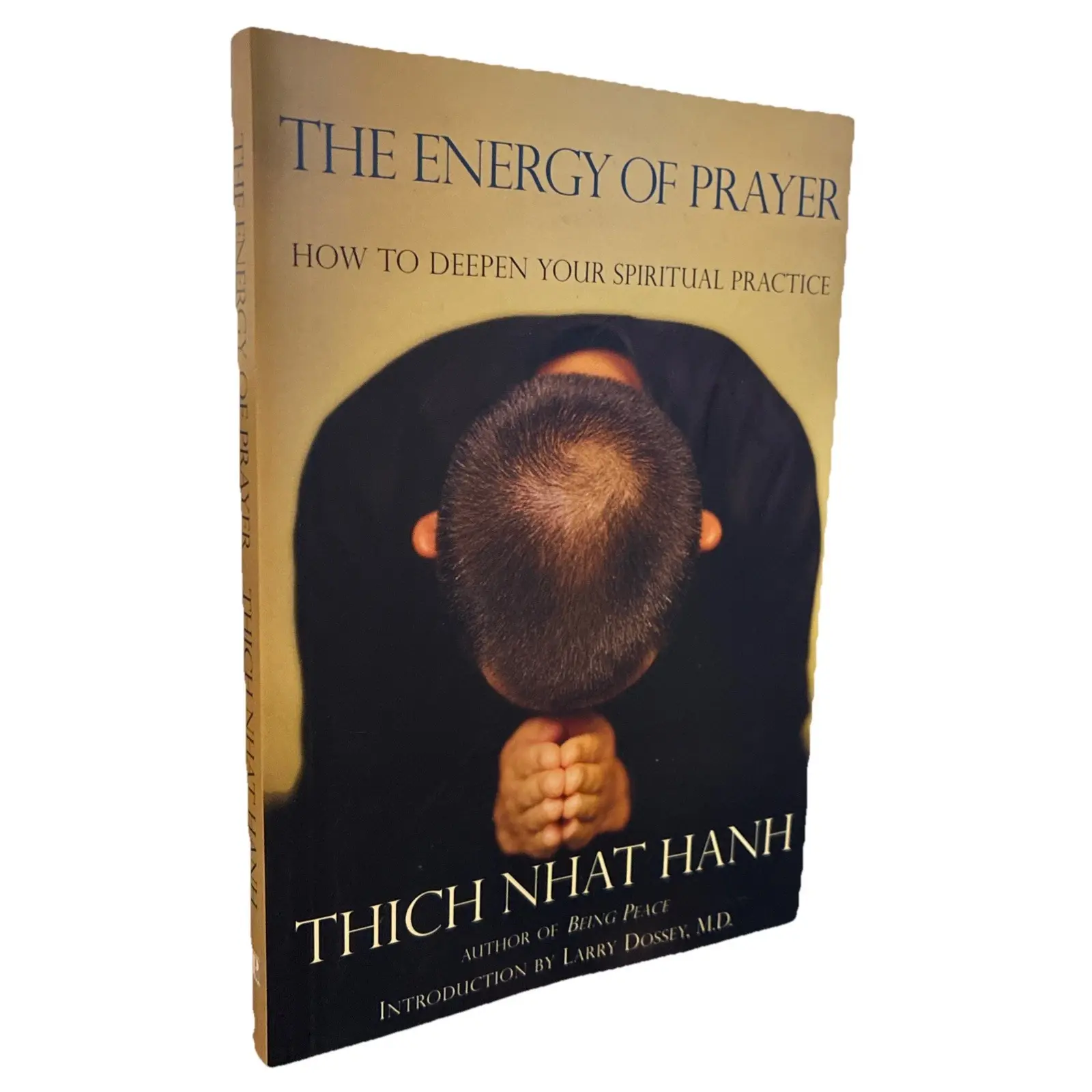 Energy of Prayer : How to Deepen Your Spiritual Practice by Thich Nhat Hanh...