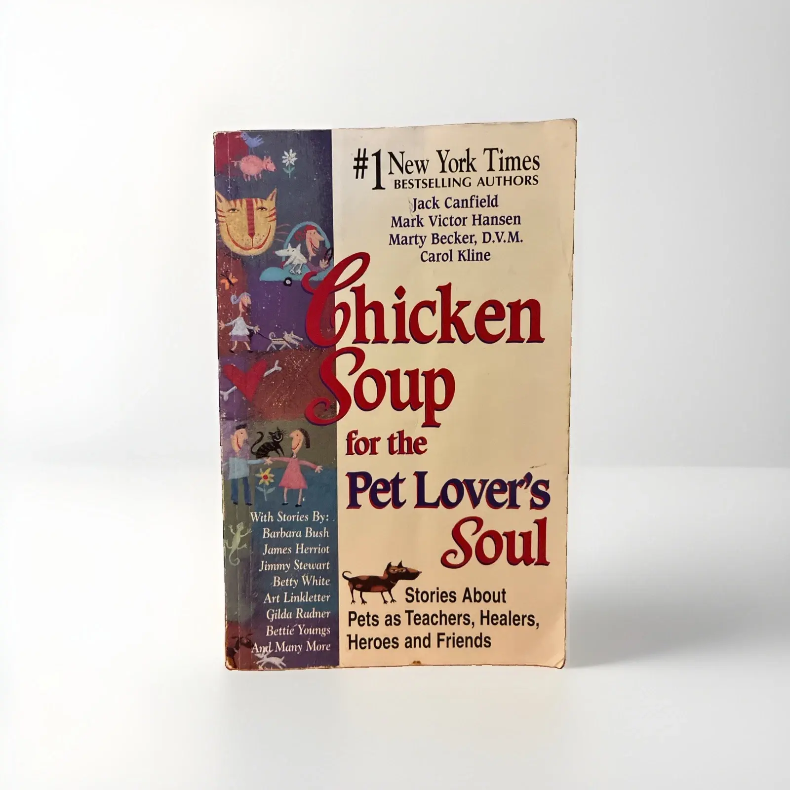 Chicken Soup for the Pet Lover's Soul : Stories about Pets as Teachers, Healers.