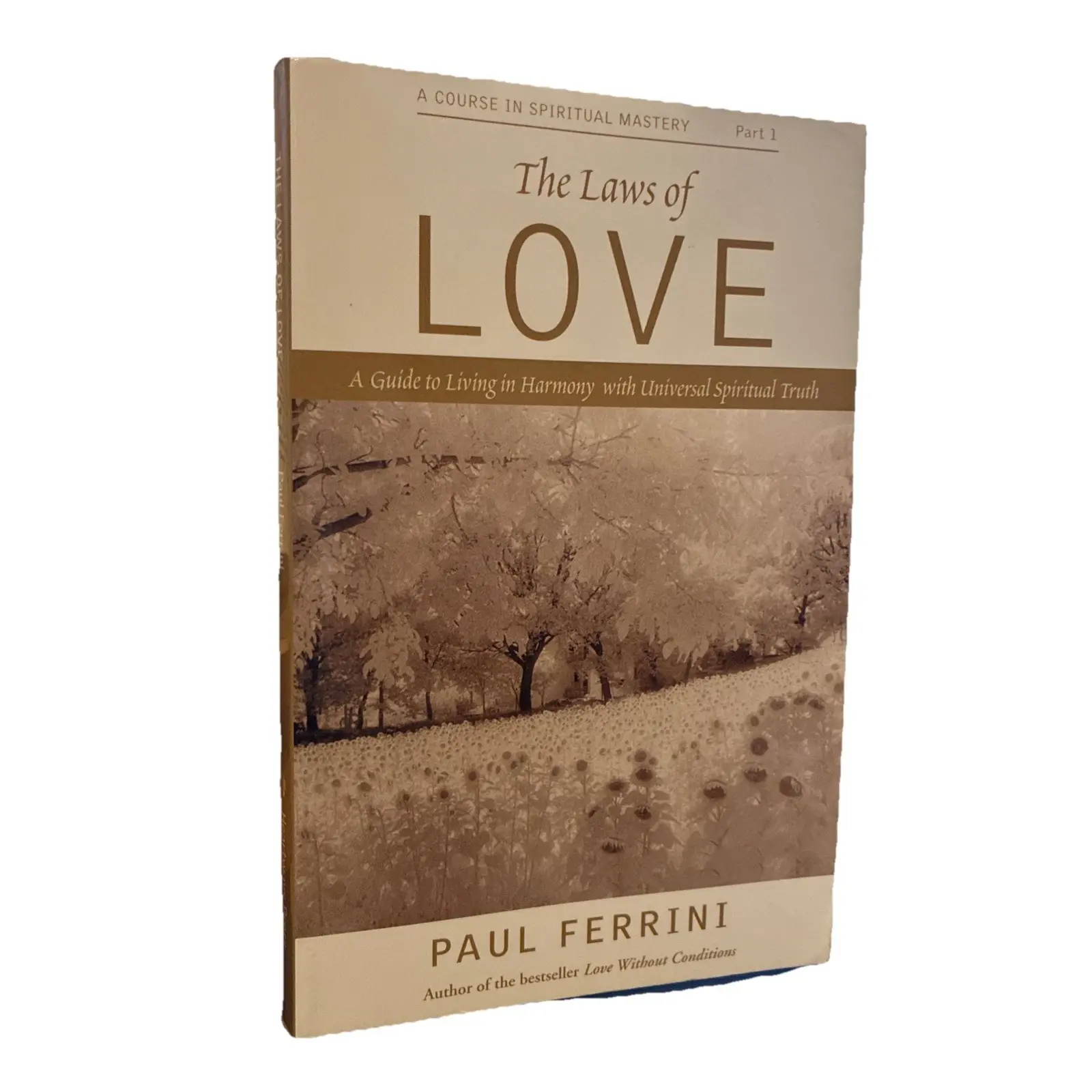 Laws of Love : 10 Spiritual Practices That Can Transform Your Life by Paul...