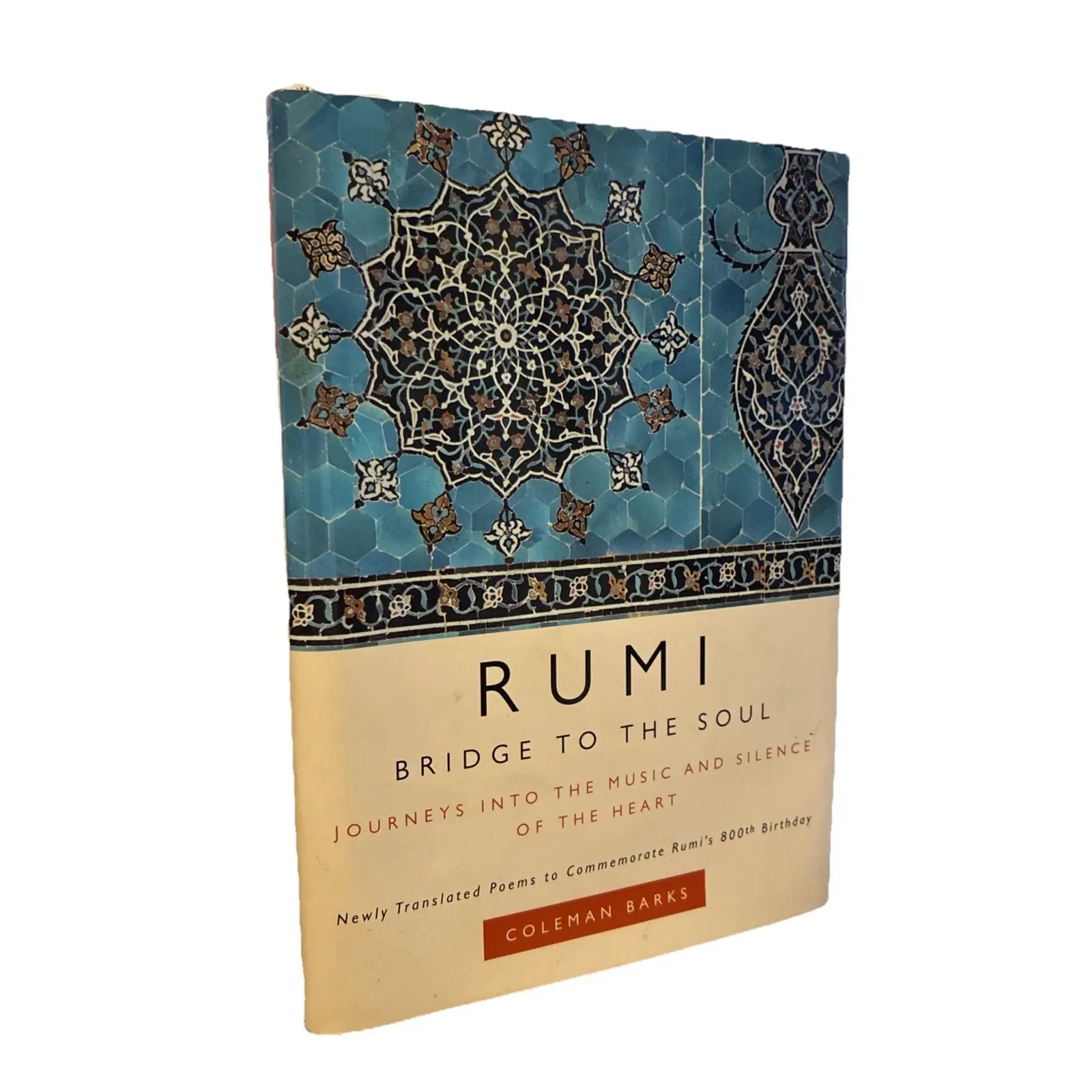Rumi: Bridge to the Soul : Journeys into the Music and Silence of the Heart...