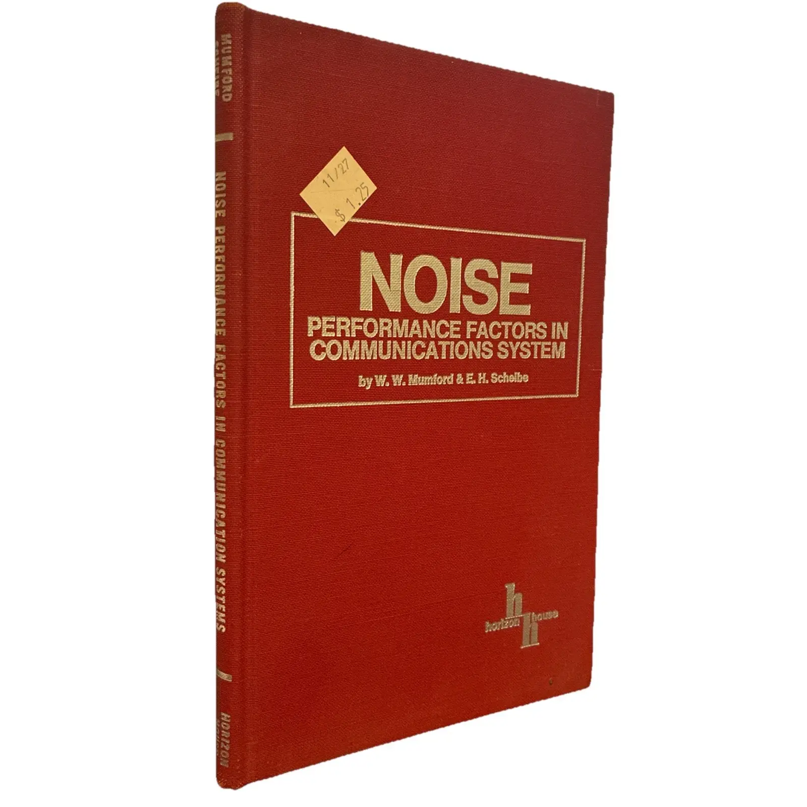 NOISE Performance Factors In Communication Systems By W. W. Mumford & E. Schelbe