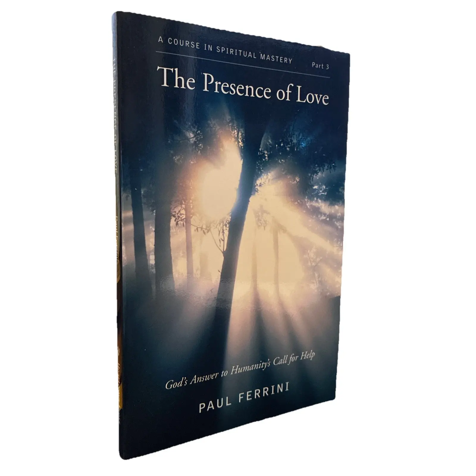 Presence of Love : Healing Our Hearts and Our World by Paul Ferrini (2006,...