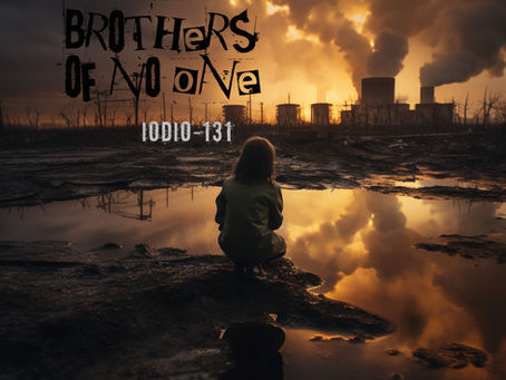 BROTHERS OF NO ONE’s Latest Album ‘IODIO-131’ Poses A Fateful Crossroads: To Feel Anguish or to Remain Indifferent?