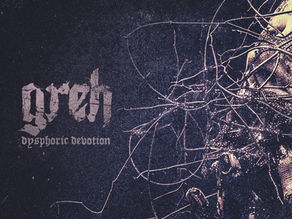 Germany’s Blackened Death Metal Horde GREH Announced Details of New Album “Dysphoric Devotion”!