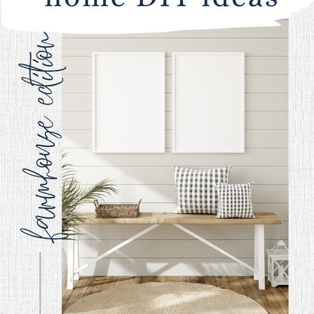 DIY Home Ideas - Farmhouse Edition