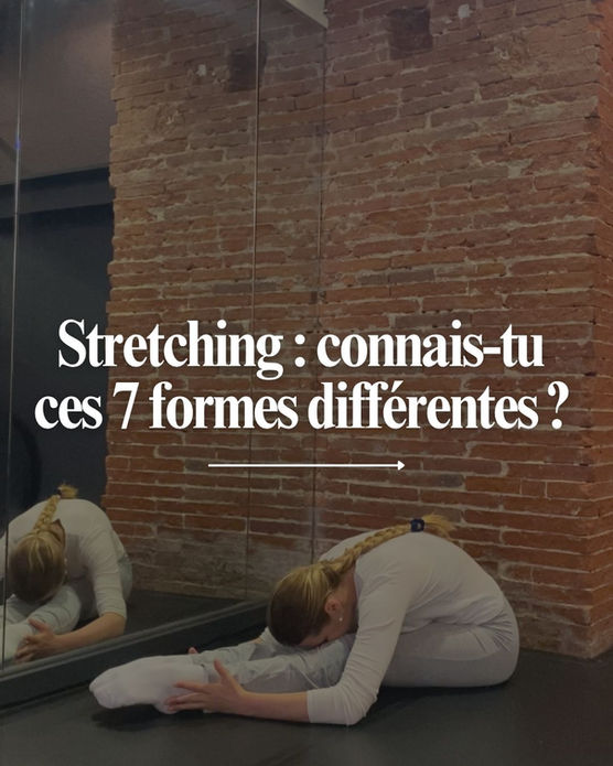 Stretching:connais-tu ces 7 formes différentes?