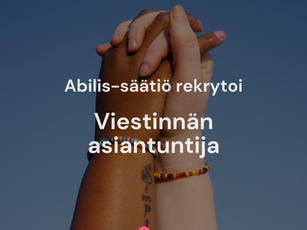 Abilis-säätiö rekrytoi: Viestinnän asiantuntija
