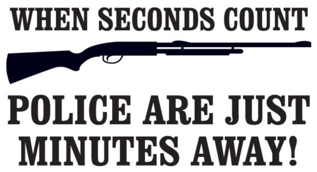When seconds count, POLICE ARE JUST MINUTES AWAY Gun Decal Sticker