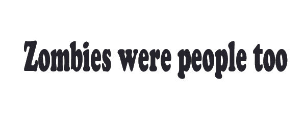 Zombies were people too! Decal Sticker