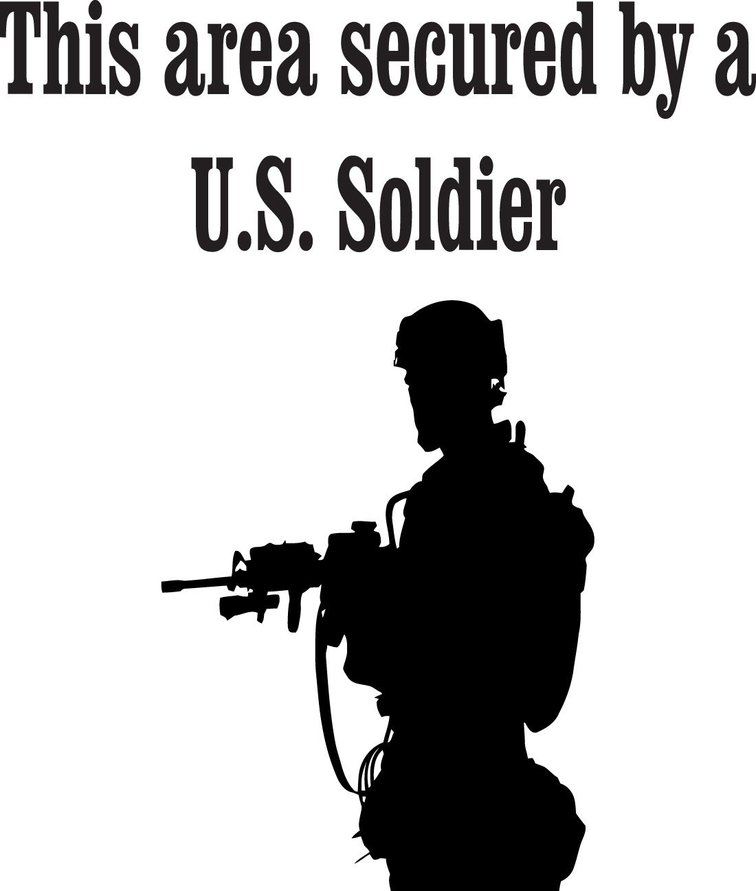 This Area is Secured by a U.S. Solder Vinyl Decal Sticker