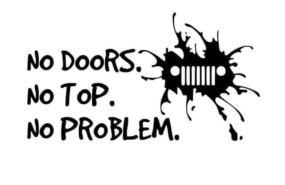 No Doors No Top No Problem Decal Sticker