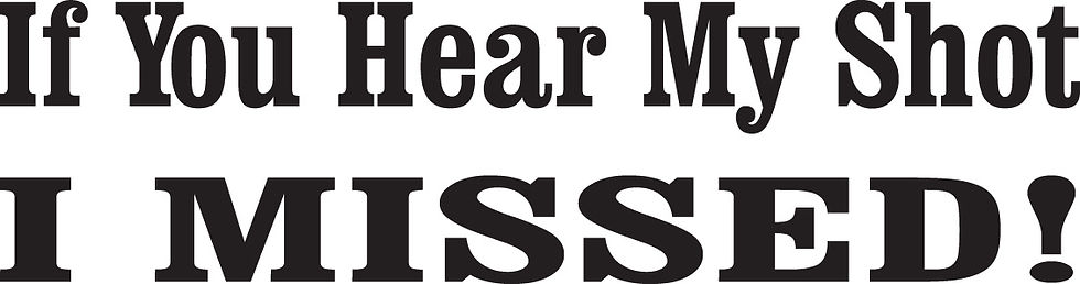 Thumbnail: If You Hear My Shot I Missed Vinyl Decal Sticker