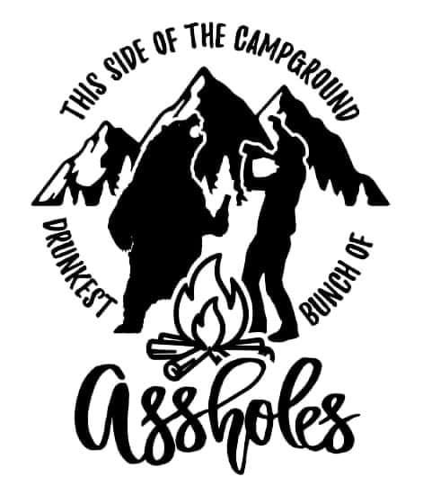 Drunkest Bunch of ASSHOLES This Side of the Camground Decal Sticker 2