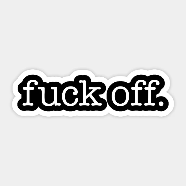 Fuck Off Vinyl Decal Sticker