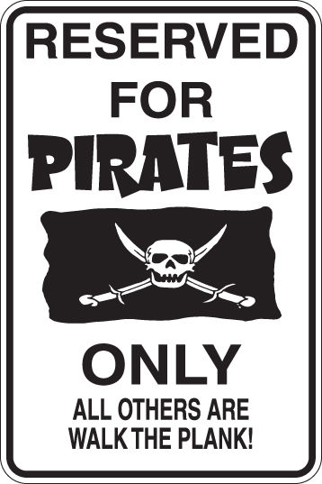 RESERVED FOR PIRATES ONLY All Others Will WALK THE PLANK Funny Sig