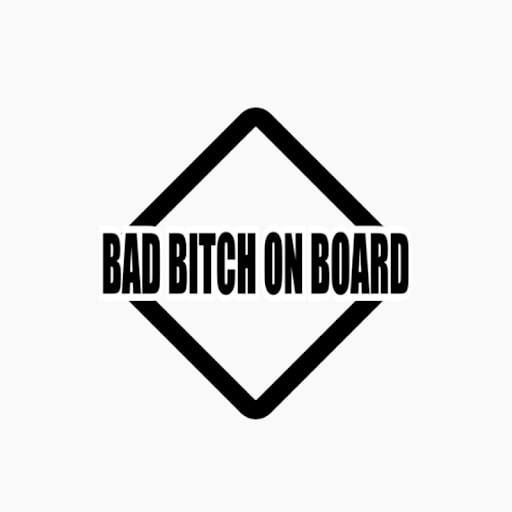 BAD BITCH ON BOARD Decal Sticker