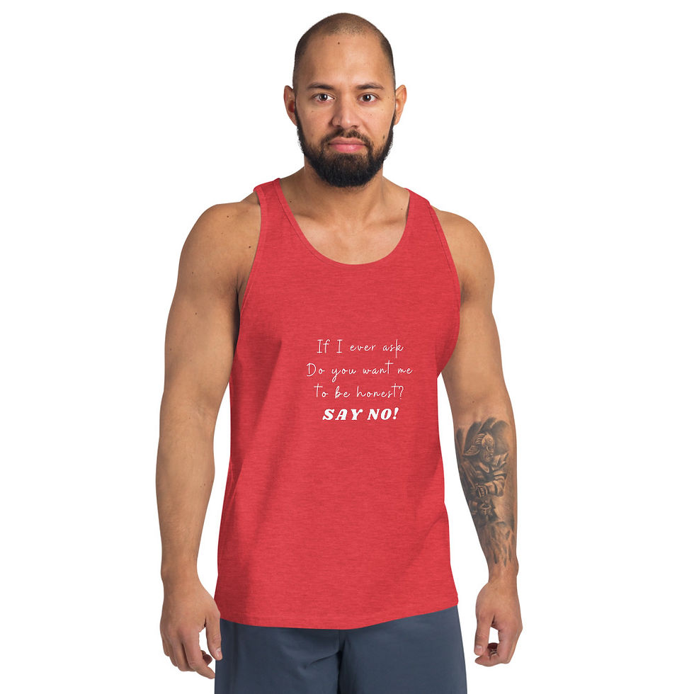 Thumbnail: Unisex Tank Top - Do You Ever Want Me To Be Honest