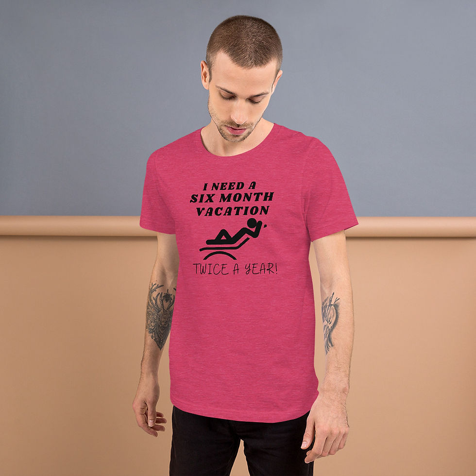 Thumbnail: New Best Selling Funny T-Shirt - I Need A Six Month Vacation
