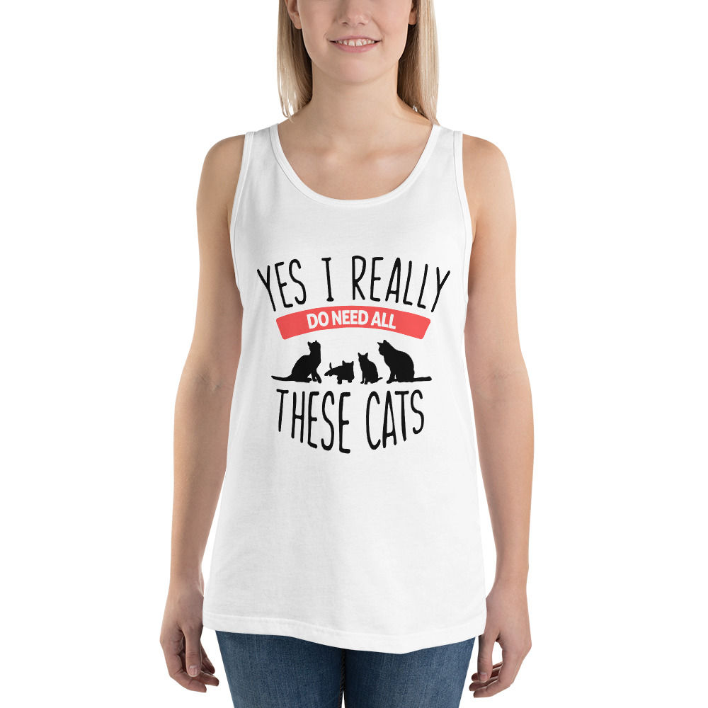 funny tank top yes i really do need all of these cats tanktop