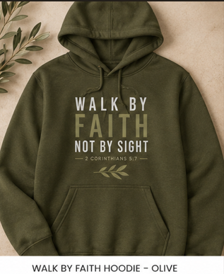The Faith collection — an olive Walk By Faith hoodie, 2 Corinthians 5:7