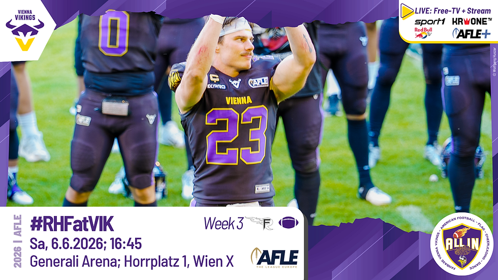 AFLE26 - Week 3: Rhein Fire at Vienna Vikings - Europas Football-Showdown in Wien - ALLE Infos