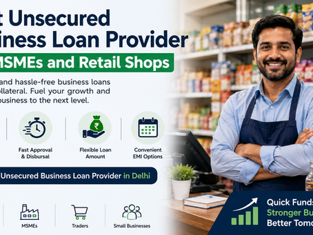 Best Unsecured Business Loan Provider for MSMEs and Retail Shops