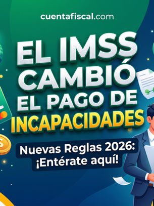 Guía 2026: Nuevos Parámetros del IMSS para el Pago de Incapacidades mediante Cuenta Bancaria